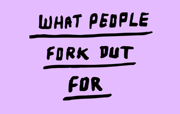 What people fork out for