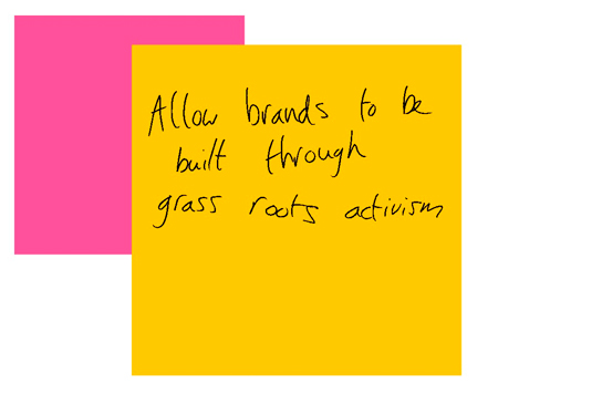 Allow-brands-to-be-built-through-grass-roots-activism