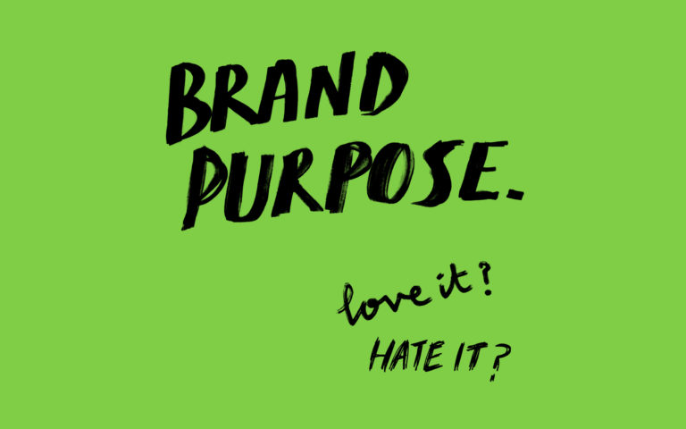 Brand purpose. Love it? Hate it?